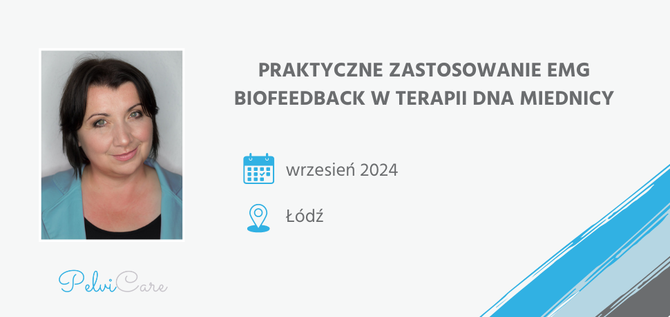 Warsztat: Praktyczne zastosowanie EMG Biofeedback w terapii dna miednicy