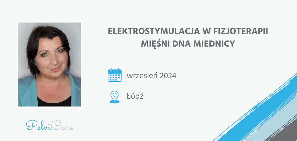 Warsztat: Elektrostymulacja w fizjoterapii mięśni dna miednicy